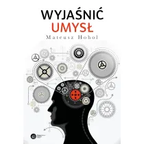 Wyja�ni� umys�. Struktura teorii neurokognitywnych