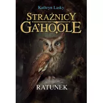Ratunek. Stranicy Ga'Hoole. Tom 3