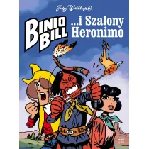 Kr�tkie gatki Binio Bill ... i Szalony Heronimo. Binio Bill. Tom 2