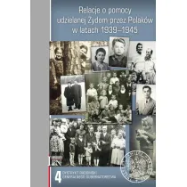 Relacje o pomocy udzielanej �ydom przez Polak�w w latach 1939-1945. Tom 4