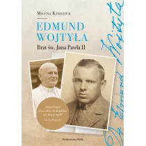 Edmund Wojty�a. Brat �w. Jana Paw�a II