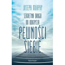 Sekretna droga do odkrycia pewno�ci siebie