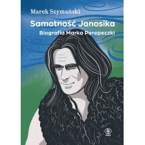 Samotno�� Janosika. Biografia Marka Perepeczki