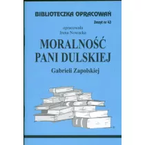 Moralno Pani Dulskiej. Biblioteczka opracowa. Zeszyt nr 43