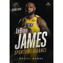 LeBron James. Sportowi giganci