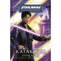 Star Wars. Wielka Republika. Kataklizm