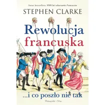 Rewolucja francuska...i co posz�o nie tak
