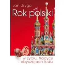 Rok polski w �yciu, tradycji i obyczajach ludu