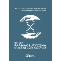 Opieka farmaceutyczna w codziennej praktyce