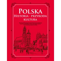 Polska. Historia, przyroda, kultura