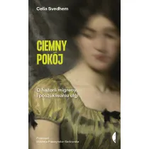 Ciemny pok�j. O historii migreny i poszukiwaniu ulgi