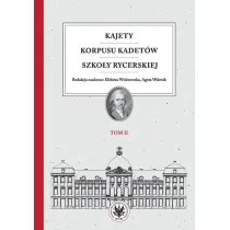 Kajety Korpusu Kadet�w Szko�y Rycerskiej. Tom 2. Ludzie -warto�ci -kultura materialna