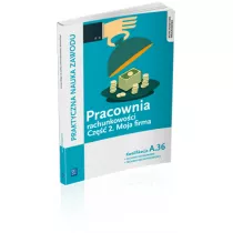Pracownia rachunkowoci. Moja firma. Kwalifikacja A.36. Cz 2