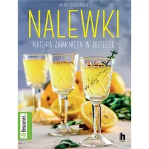 Nalewki. Natura zamknita w butelce