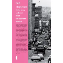 San Francisco. Dziki brzeg wolno�ci