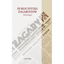 Publicystyka �agaryst�w. Antologia