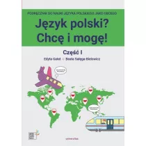 Jzyk polski? Chc i mog! Cz I. Poziom A1