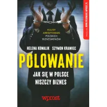 Polowanie Jak si� w Polsce niszczy biznes