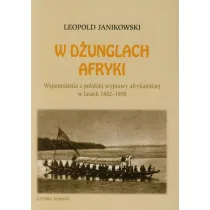 W d�unglach Afryki. Wspomnienia z polskiej wyprawy afryka�skiej w latach 1882-1890