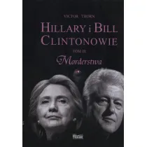 Hillary i Bill Clintonowie T.3 Morderstwa