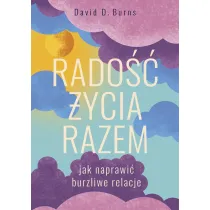 Rado�� �ycia razem. Jak naprawi� burzliwe relacje