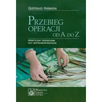 Przebieg operacji od A do Z. Praktyczny przewodnik dla instrumentariuszek