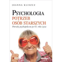 Psychologia potrzeb os�b starszych potrzeby psychologiczne po 65 roku �ycia