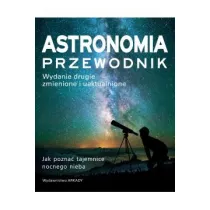 Astronomia. Przewodnik. Jak pozna� tajemnice nocnego nieba