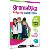 Gramatyka. Karty pracy w szkole i w domu. Klasy 2-3
