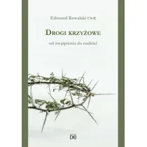 Drogi krzy�owe. Od zw�tpienia do nadziei