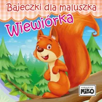 Bajeczki dla maluszka. Wiewirka