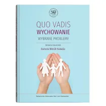 Quo vadis wychowanie. Wybrane problemy
