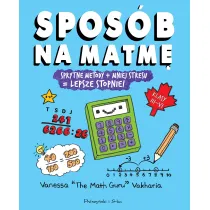 Spos�b na matm�. Sprytne metody + mniej stresu = lepsze stopnie!