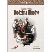 Skuteczni �wi�ci - B�ogos�awiona Rodzina Ulm�w
