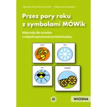 Przez pory roku z symbolami M�Wik Wiosna materia�y dla uczni�w z niepe�nosprawno�ci� intelektualn�