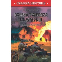 Polska twierdza na Wolyniu. Przebra�e 1943