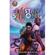 Tristan Strong wybija dziur� w niebie. Tristan Strong. Tom 1