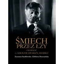 �miech przez �zy. Opowie�� o Adolfie Dymszy, Dodku