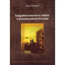 Ksi�gozbiory domowe w Lublinie w pierwszej po�owie XIX wieku