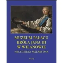 Muzeum Pa�acu Kr�la Jana III w Wilanowie Arcydzie�a malarstwa /etui