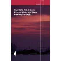 Czarnobylska modlitwa. Kronika przysz�o�ci