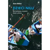 Dzieci Nilu. Reporterska podr� przez Afryk�