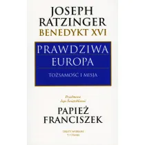 Prawdziwa Europa. To�samo�� i misja