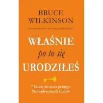 Wanie po to si urodzie. 7 kluczy do ycia penego Przewidywalnych  Cudw