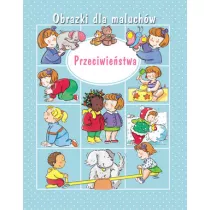 Obrazki dla maluchw. Przeciwiestwa