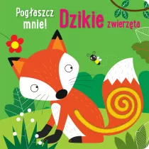 Pogaszcz mnie! Dzikie zwierzta