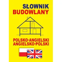 S�ownik budowlany polsko-angielski angielsko-polski