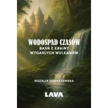 Wodospad czas�w. Ba�� z Krainy Wygas�ych Wulkan�w