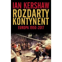 Rozdarty kontynent. Europa 1950-2017