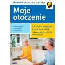 Moje otoczenie. �wiczenia wspomagaj�ce funkcjonowanie os�b z zaburzeniami proces�w poznawczych